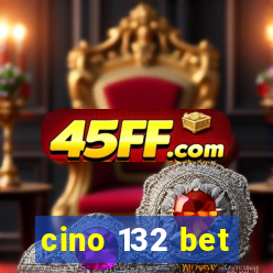cino 132 bet